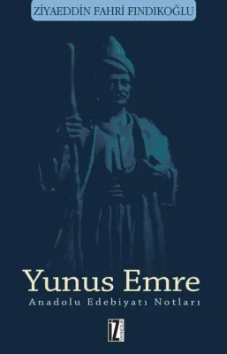 Yunus Emre (Anadolu Edebiyatı Notları)