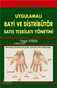 Uygulamalı Bayi ve Distribütör Satış Teşkilatı Yönetimi