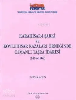Karahisar-ı Şarkı ve Koyluhisar Kazaları Örneğinde Taşra İdaresi
