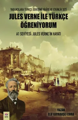 A1 Seviyesi: Jules Verne’in Hayatı Elif Kayabaşlı Cora A1 Seviyesi: Jules Verne’in Hayatı Elif Kayabaşlı Cora