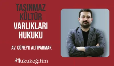 Taşınmaz Kültür Varlıkları Hukuku Video Eğitimi