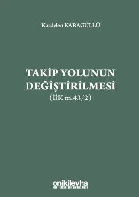 Takip Yolunun Değiştirilmesi (İİK m.43/2)