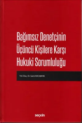 Bağımsız Denetçinin Üçüncü Kişilere Karşı Hukuki Sorumluluğu