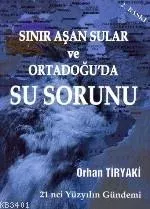 Sınır Aşan Sular ve Ortadoğuda Su Sorunu