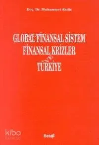 Global Finansal Sistem Finansal Krizler ve Türkiye