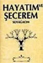 Hayatım ve Şecerem