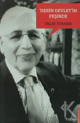 Derin Devlet'in Peşinde Talat Turhan