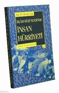İslam Düşüncesinde İnsan Hürriyeti