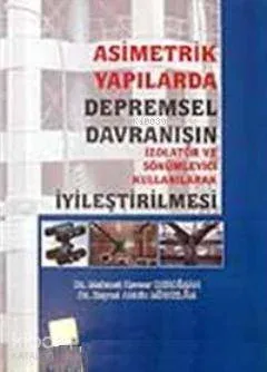 Asimetrik Yapılarda Depremsel Davranışın İyileştirilmesi