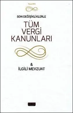 Tüm Vergi Kanunları ve İlgili Mevzuat (Cep Boy - Ciltli)