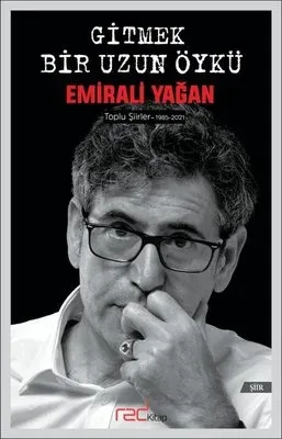 Gitmek Bir Uzun Öykü - Toplu Şiirler 1985 - 2021