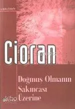 Doğmuş Olmanın Sakıncası Üzerine