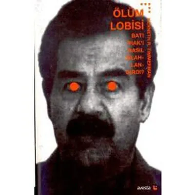 Ölüm Lobisi : Batı Irak'ı Nasıl Silahlandırdı