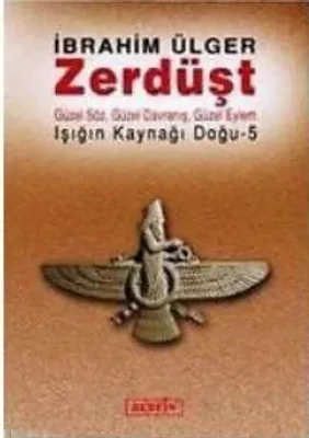 Zerdüşt: Işığın Kaynağı Doğu 5