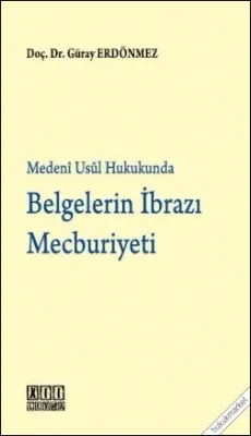 Belgelerin İbrazı Mecburiyeti