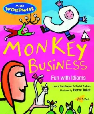Monkey Business: Fun With Idioms