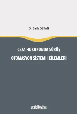 Ceza Hukukunda Sürüş Otomasyon Sistemi İkilemleri