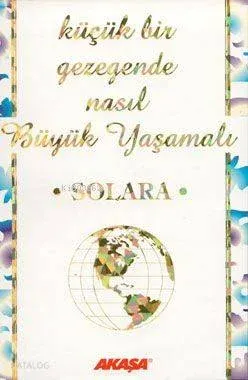 Küçük Bir Gezegende Nasıl Büyük Yaşamalı