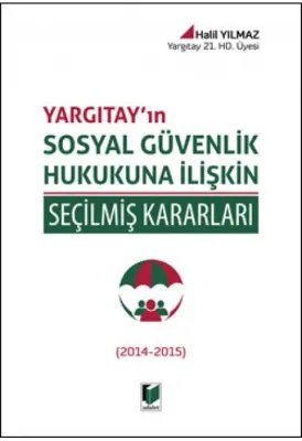 Yargıtay'ın Sosyal Güvenlik Hukukuna İlişkin Seçilmiş Kararları