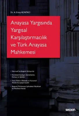 Anayasa Yargısında Yargısal Karşılaştırmacılık ve Türk Anayasa Mahkemesi