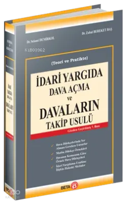 İdari Yargıda Dava Açma ve Davaların Takip Usulü (teori ve Pratikte)