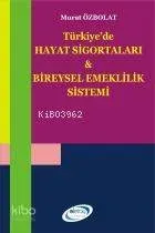 Türkiye'de Hayat Sigortaları ve Bireysel Emeklilik Sistemi