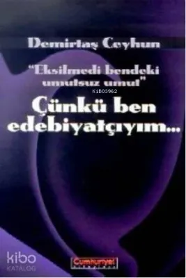 Çünkü Ben Edebiyatçıyım