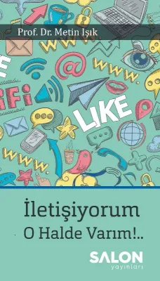İletişiyorum! O Halde Varım!.. Metin Işık