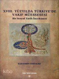 XVIII. Yüzyılda Türkiye'de Vakıf Müessesesi