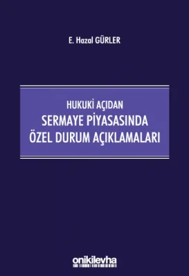 Hukuki Açıdan Sermaye Piyasasında Özel Durum Açıklamaları