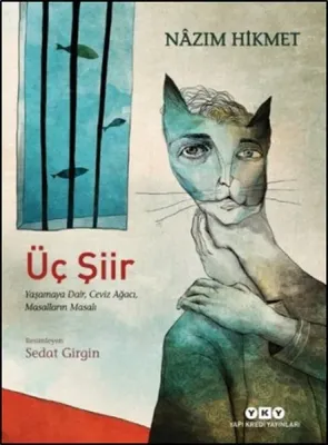 Üç Şiir : Yaşamaya Dair - Ceviz Ağacı - Masalların Masalı
