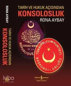 Tarih ve Hukuk Açısından Konsolosluk
