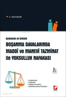 Açıklamalı ve İçtihatlı Boşanma Davalarında Maddi ve Manevi Tazminat İle Yoksulluk Nafakası