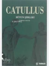 Catullus Bütün Şiirleri