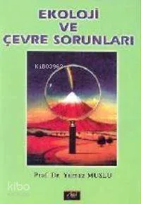 Ekoloji ve Çevre Sorunları Yılmaz Muslu