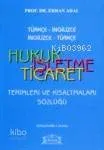 Türkçe -İngilizce / İngilizce-Türkçe Hukuk İşletme Ticaret Terimleri ve Kısaltmalar Sözlüğü