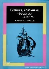Fatihler, Korsanlar, Tüccarlar
