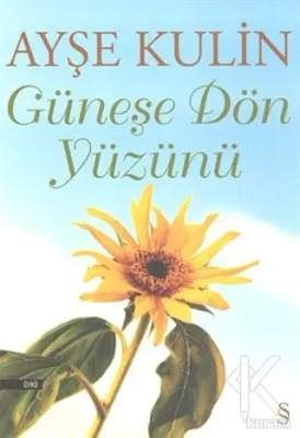 Güneşe Dön Yüzünü %25 indirimli Ayşe Kulin
