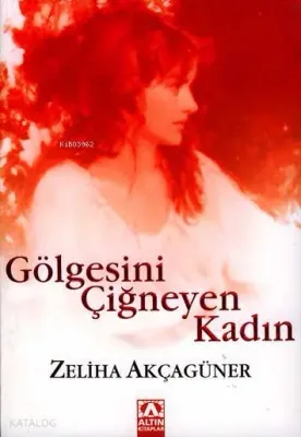 Gölgesini Çiğneyen Kadın