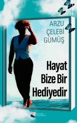 Hayat Bize Bir Hediyedir