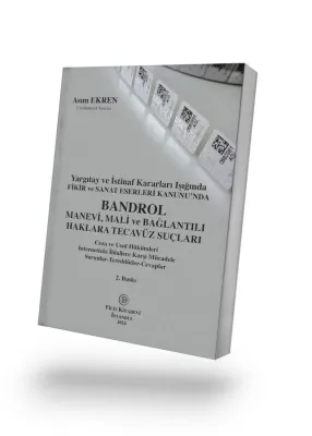 Fikir ve Sanat Eserleri Kanunu'nda BANDROL Manevi, Mali ve Bağlantılı Haklara Tecavüz Suçları