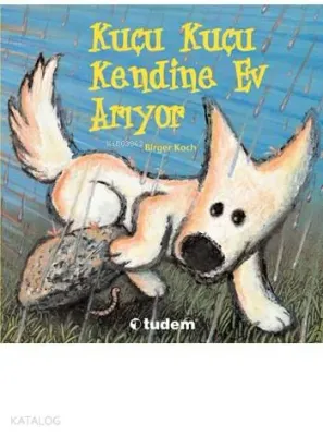 Kuçu Kuçu Kendine Ev Arıyor (Ciltli)