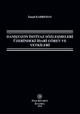 Danıştayın İmtiyaz Sözleşmeleri Üzerindeki İdari Görev ve Yetkileri
