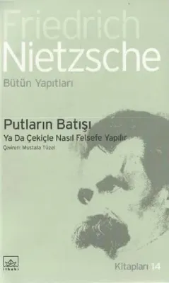 Putların Batışı ya da Çekiçle Nasıl Felsefe Yapılır