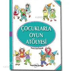 Çocuklarla Oyun Atölyesi