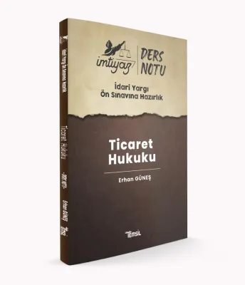 İMTİYAZ İdari Yargı Ön Sınavına Hazırlık Ticaret Hukuku Ders Notları E