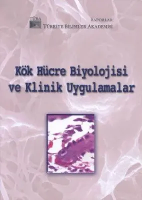 Kök Hücre Biyolojisi ve Klinik Uygulamalar