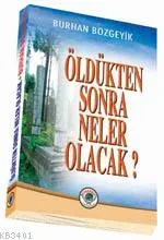 Öldükten Sonra Neler Olacak