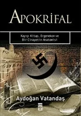 Apokrifal : Kayıp Kitap Ergenekon ve Bir Cinayetin Anatomisi