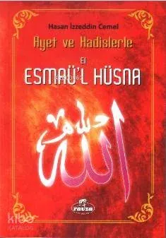 Ayet ve Hadislerle El-esmâü'l Hüsnâ